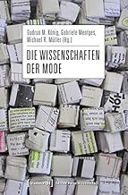 Die Wissenschaften der Mode (Edition Kulturwissens
