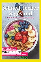Schnell, lecker & gesund: Einfache Feel-Good-Rezep