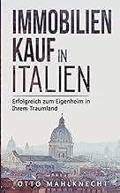 Immobilienkauf in Italien: Erfolgreich zum Eigenhe