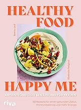Healthy Food, Happy Me – Antientzündliche Ernährun