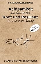 Achtsamkeit als Quelle für Kraft und Resilienz in
